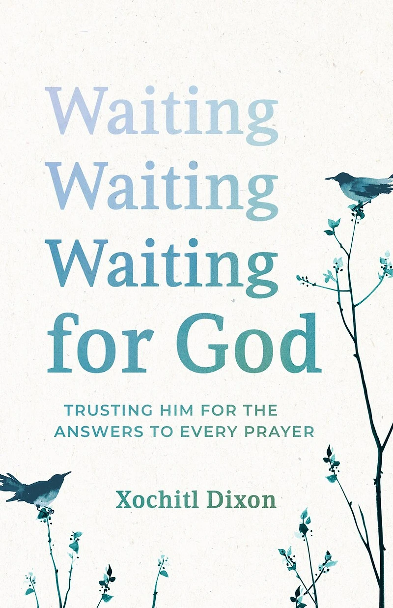 Waiting for God: Trusting Him the Answers to Every Prayer