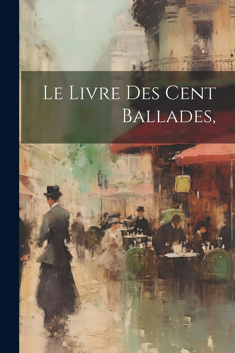 Le Livre des cent ballades,