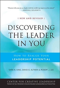 Discovering the Leader You: How to realize Your Leadership Potential