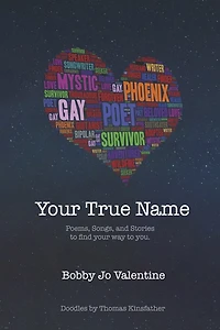 Your True Name: Poems, Songs, and Stories to Find Your Way to You