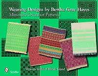 Weaving Designs by Bertha Gray Hayes: Miniature Overshot Patterns