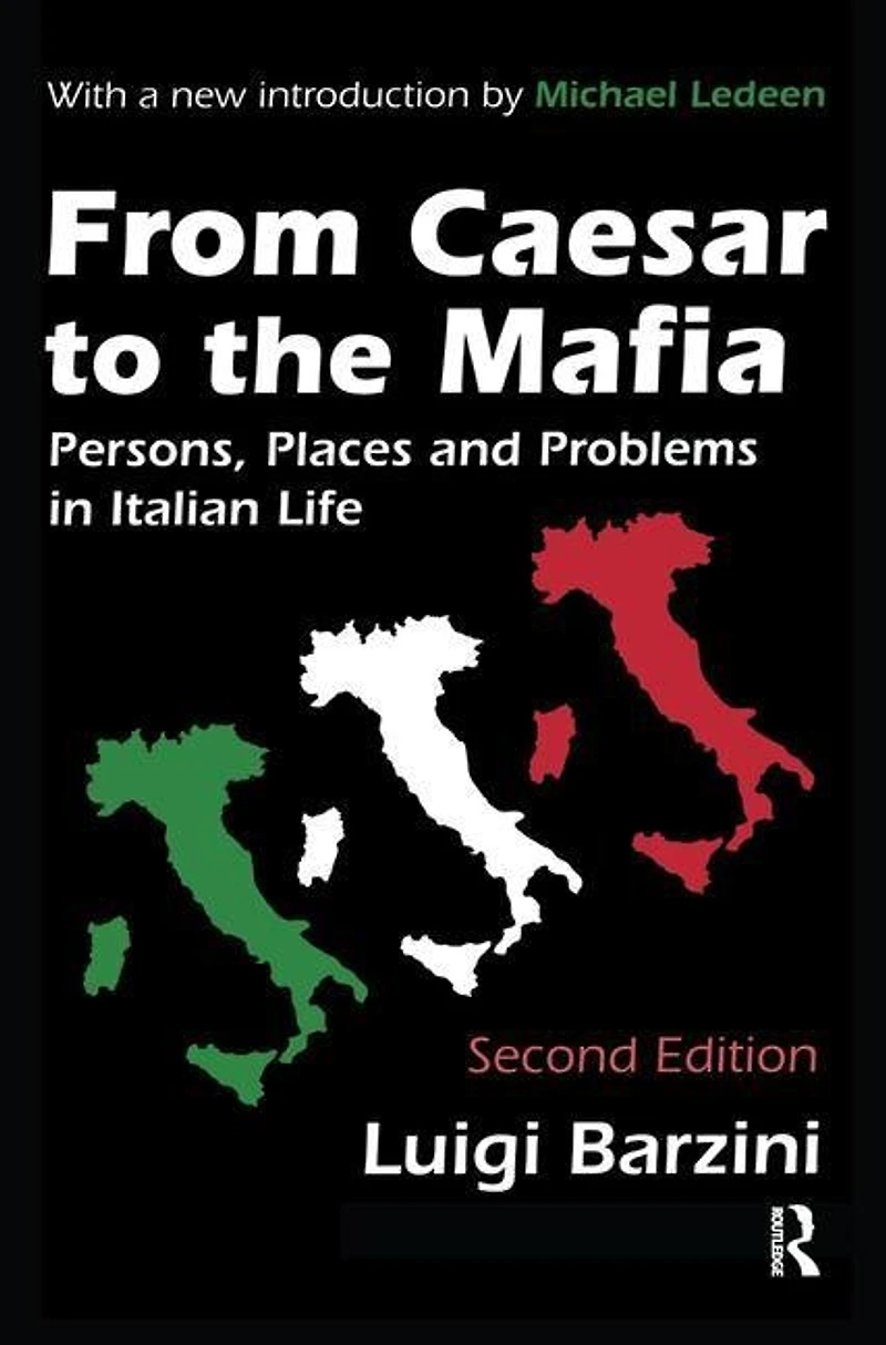 From Caesar to the Mafia: Persons, Places and Problems Italian Life