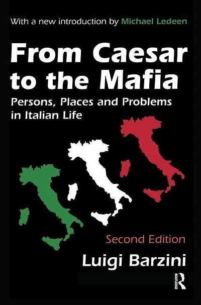 From Caesar to the Mafia: Persons, Places and Problems Italian Life