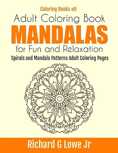 Adult Coloring Book Mandalas for Fun and Relaxation: Spirals and Mandala Patterns Adult Coloring Pages