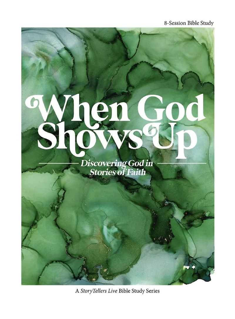When God Shows Up: Discovering God in Stories of Faith