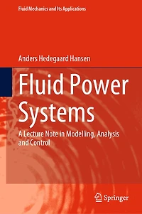 Fluid Power Systems: A Lecture Note Modelling, Analysis and Control