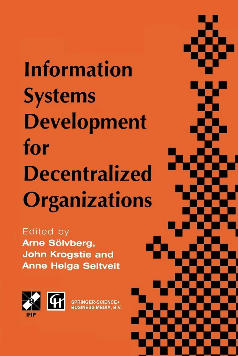 information systems development for decentralized Organizations: Proceedings of the IFIP working conference on organizations, 1995