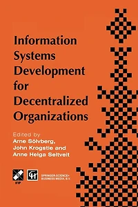 information systems development for decentralized Organizations: Proceedings of the IFIP working conference on organizations, 1995