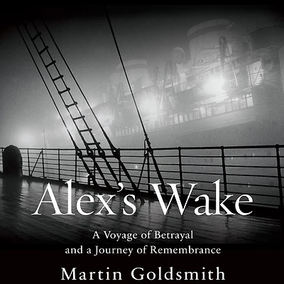 Alex's Wake: A Voyage of Betrayal and Journey Remembrance