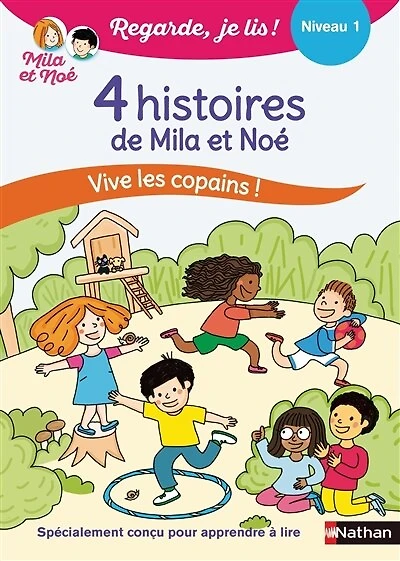 4 histoires de Mila et Noé: vive les copains !