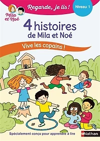 4 histoires de Mila et Noé: vive les copains !