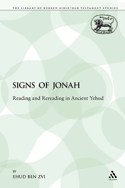 The Signs of Jonah: Reading and Rereading in Ancient Yehud