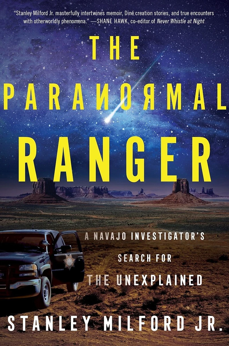 the Paranormal Ranger: A Navajo Investigator’s Search for Unexplained