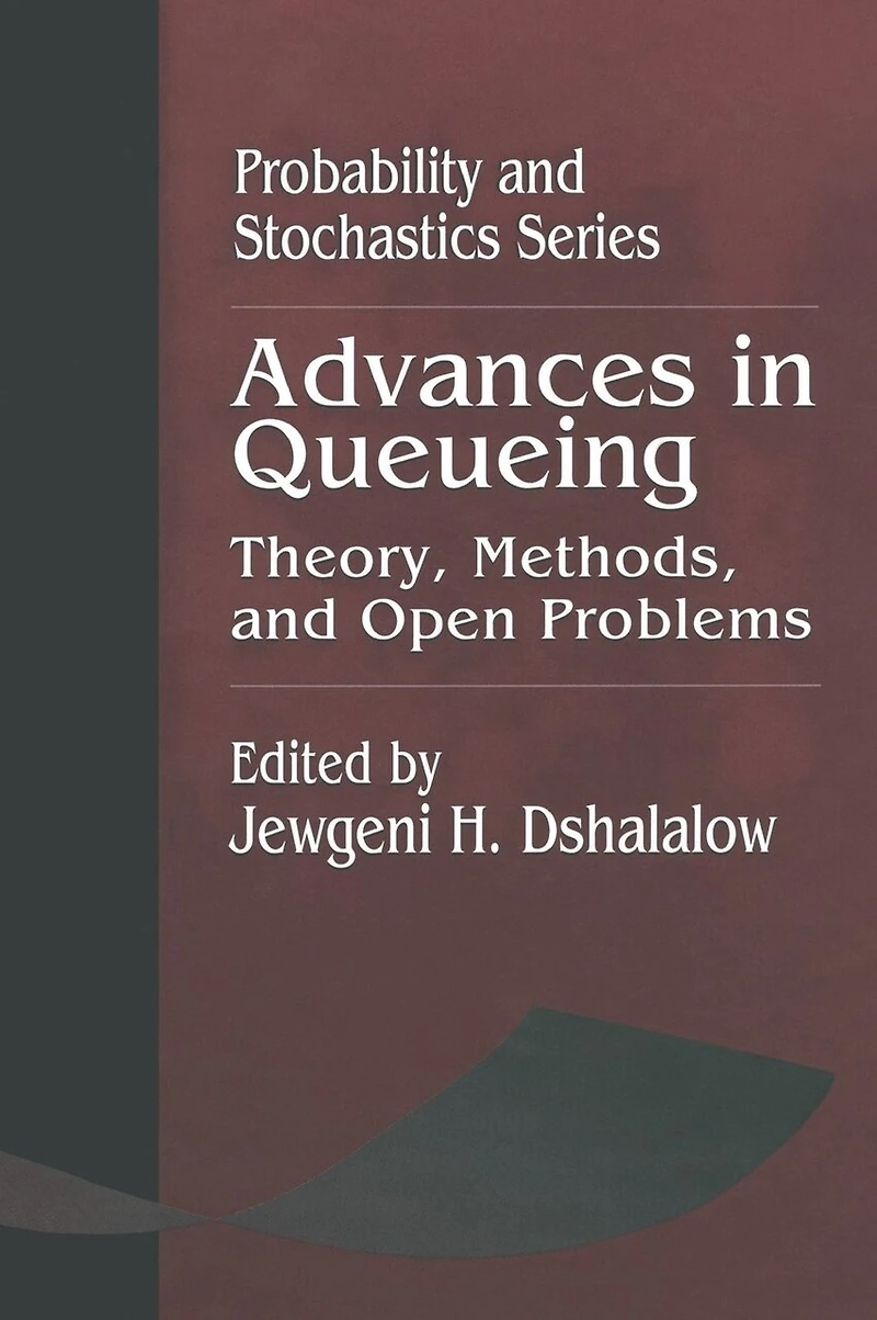 Advances Queueing Theory, Methods, and Open Problems
