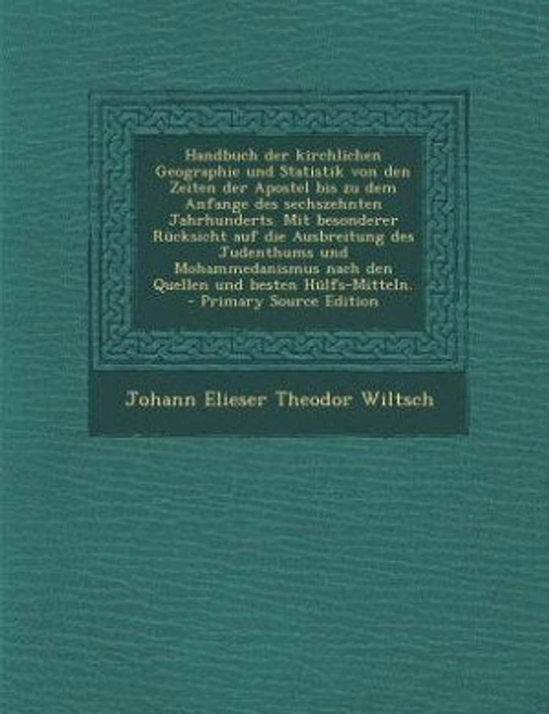 Handbuch der kirchlichen Geographie und Statistik von den Zeiten Apostel bis zu dem Anfange des sechszehnten Jahrhunderts. Mit besonderer Rücksicht auf die Ausbreitung Judenthums Mohammedanismus nach Quellen besten Hülfs-Mitteln. - Pri