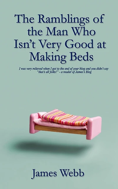 The Ramblings  of the Man Who Isn't Very Good at Making Beds
