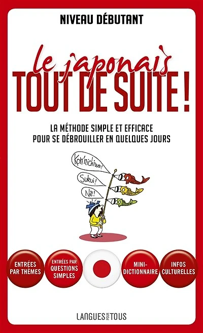 Le japonais tout de suite ! : pour être rapidement opérationnel: opérationnel