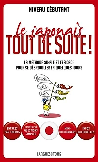 Le japonais tout de suite ! : pour être rapidement opérationnel: opérationnel