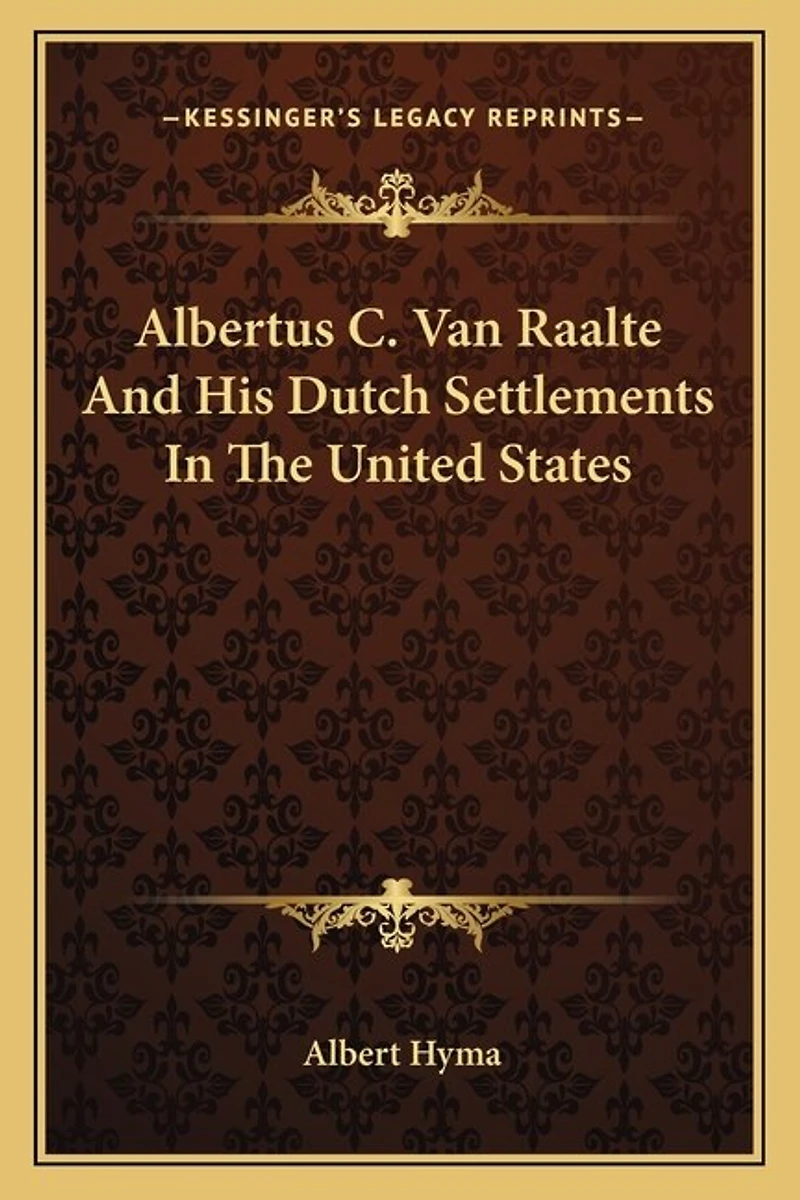 Albertus C. Van Raalte And His Dutch Settlements In The United States