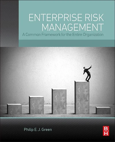 Enterprise Risk Management: A Common Framework For The Entire Organization