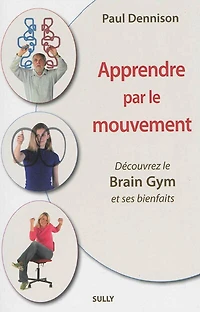 Apprendre par le mouvement: découvrez Brain gym et ses bienfaits