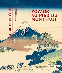 Hokusaï: voyage au pied du mont Fuji