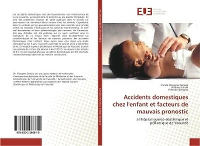 Accidents domestiques chez l'enfant et facteurs de mauvais pronostic: A l'hOpital gyneco-obstetrique et pediatrique de Yaounde