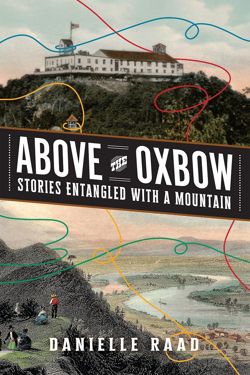 Above the Oxbow: Stories Entangled with a Mountain