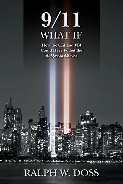 9/11 What If: How the CIA and FBI Could Have Foiled the Al-Qaeda Attacks