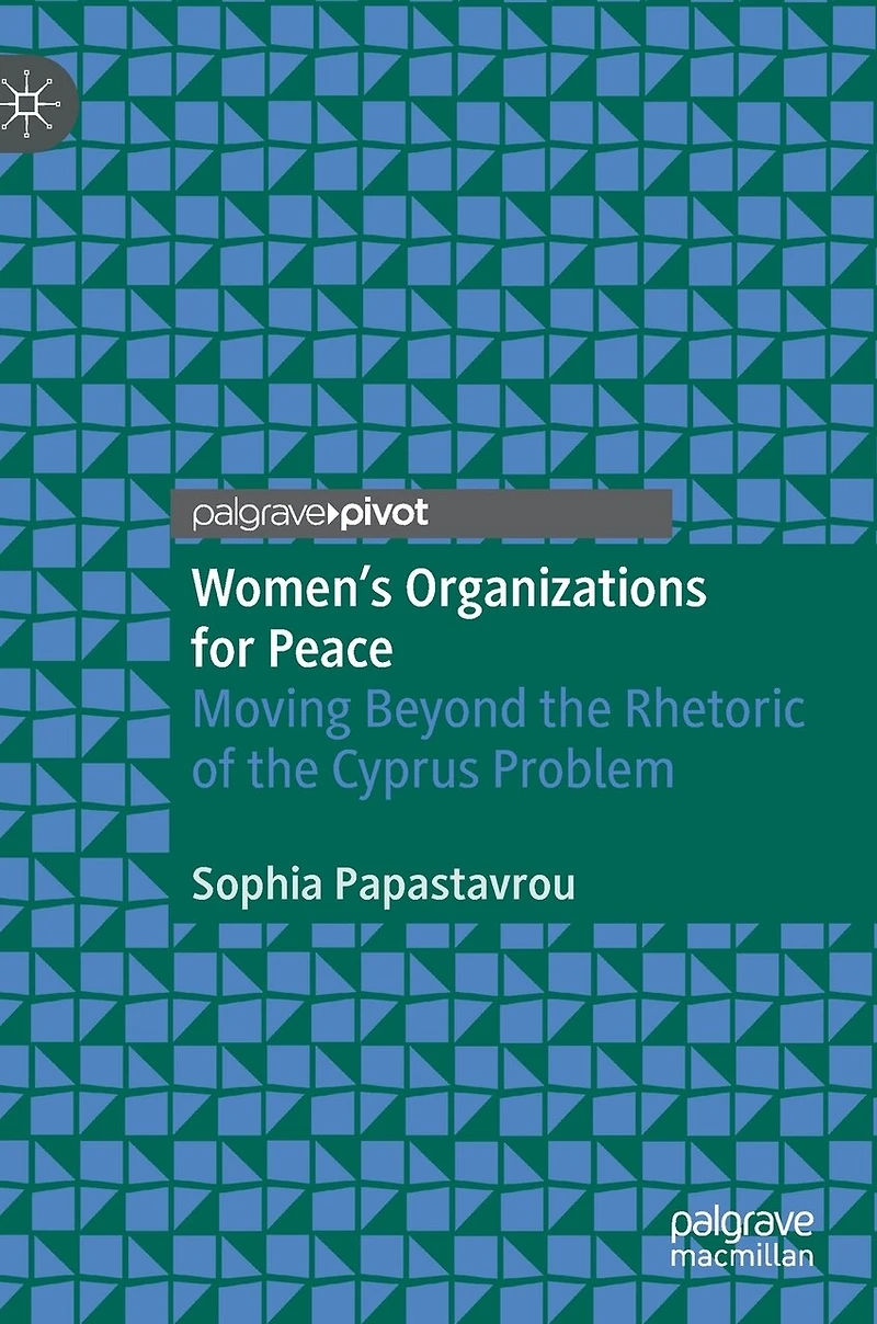 Women's Organizations for Peace: Moving Beyond the Rhetoric of Cyprus Problem