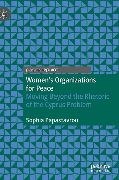 Women's Organizations for Peace: Moving Beyond the Rhetoric of Cyprus Problem