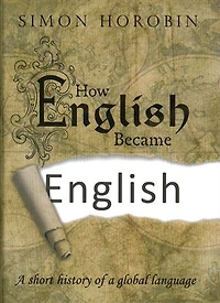 How English Became English: a short history of global language