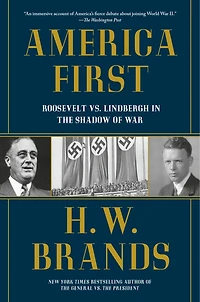 America First: Roosevelt vs. Lindbergh the Shadow of War