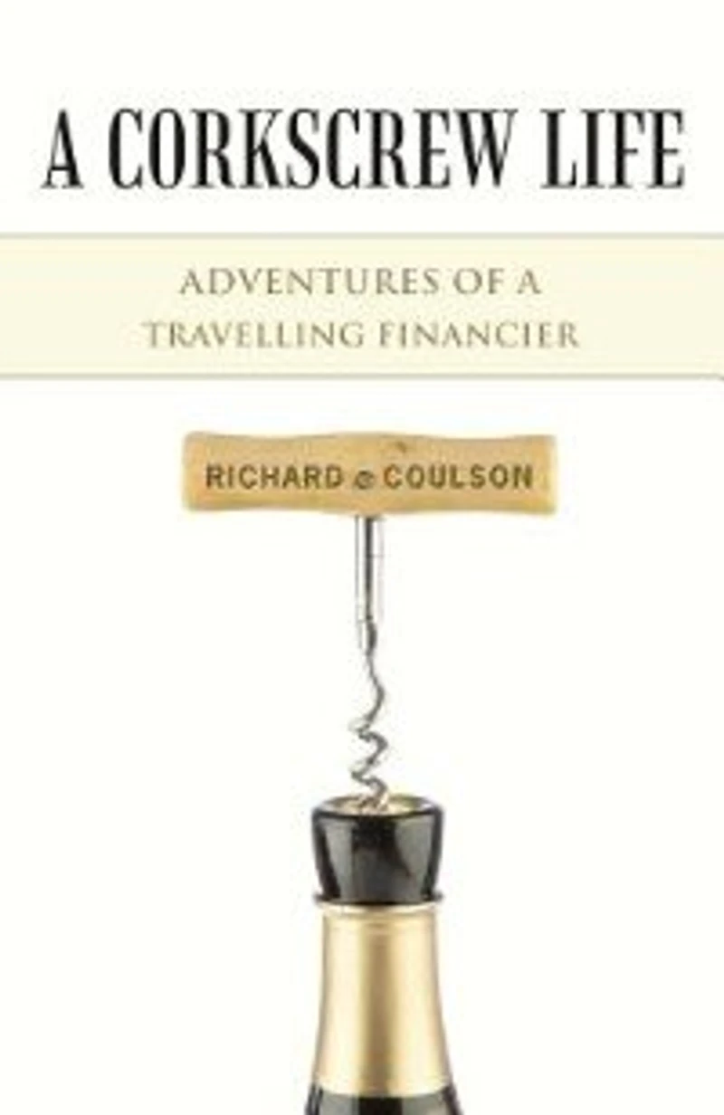 a Corkscrew Life: Adventures of Travelling Financier