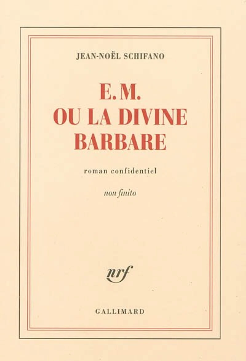 E.M. ou La divine barbare: roman confidentiel non finito
