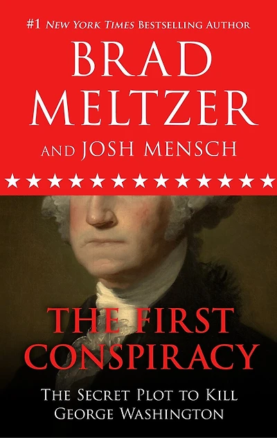 The First Conspiracy: The Secret Plot To Kill George Washington