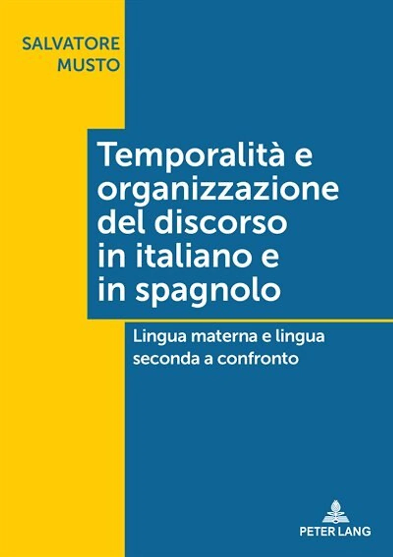 Temporalità e organizzazione del discorso italiano spagnolo: lingua materna seconda a confronto