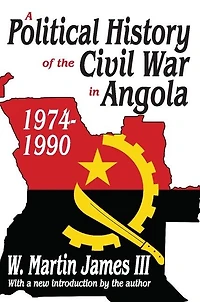 A Political History Of The Civil War Angola, 1974-1990: 1974-1990