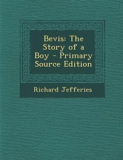 Bevis: The Story of a Boy - Primary Source Edition