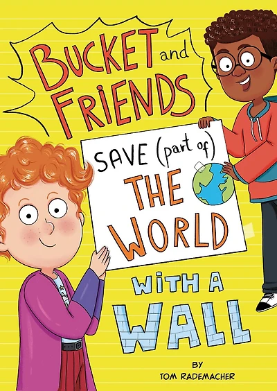 Bucket and Friends Save (Part of) the World with a Wall