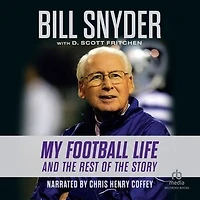 Bill Snyder: My Football Life and the Rest of Story