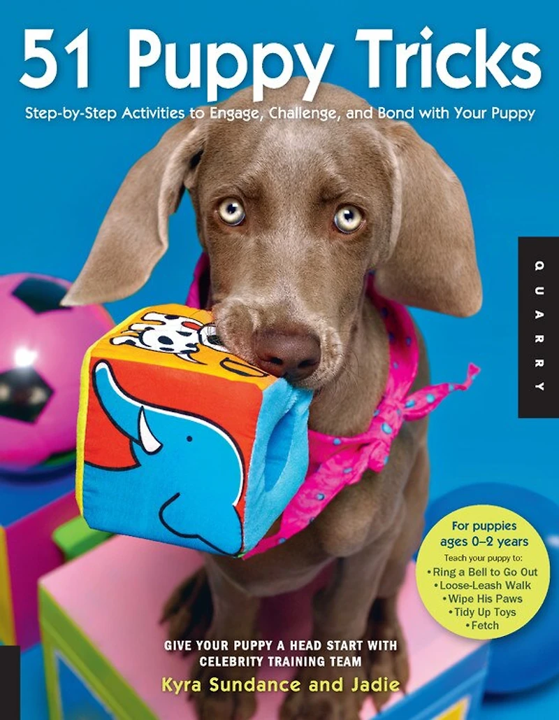 51 Puppy Tricks: Step-by-step Activities To Engage, Challenge, And Bond With Your Puppy