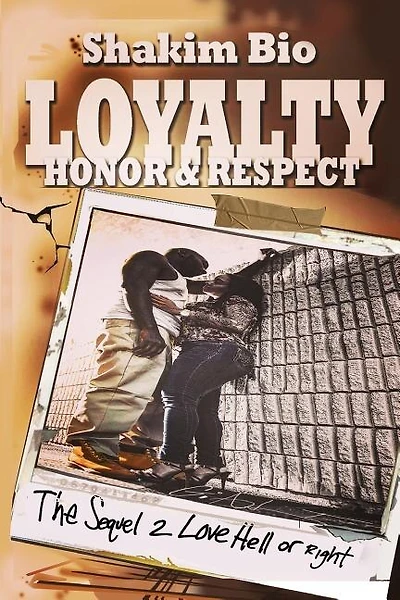 Loyalty Honor and Respect: The Sequel 2 Love Hell or Right