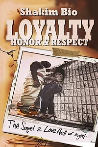 Loyalty Honor and Respect: The Sequel 2 Love Hell or Right