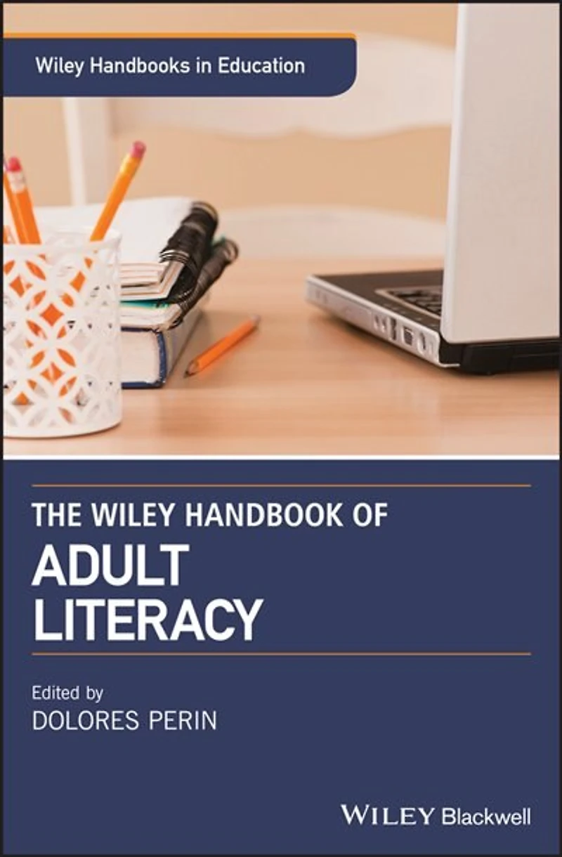 The Wiley Handbook Of Adult Literacy
