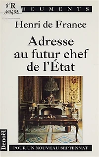 Adresse au futur chef de l'État: Pour un nouveau septennat