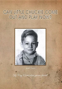 Can Little Chuckie Come Out and Play Now?: Little Chuckie My Way: Grow Where You Are Planted