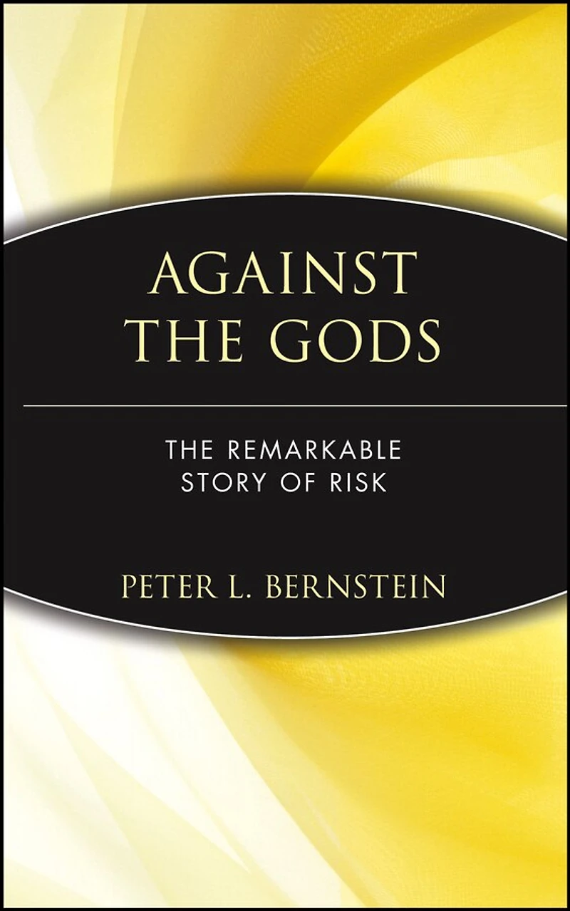 Against The Gods: Remarkable Story of Risk