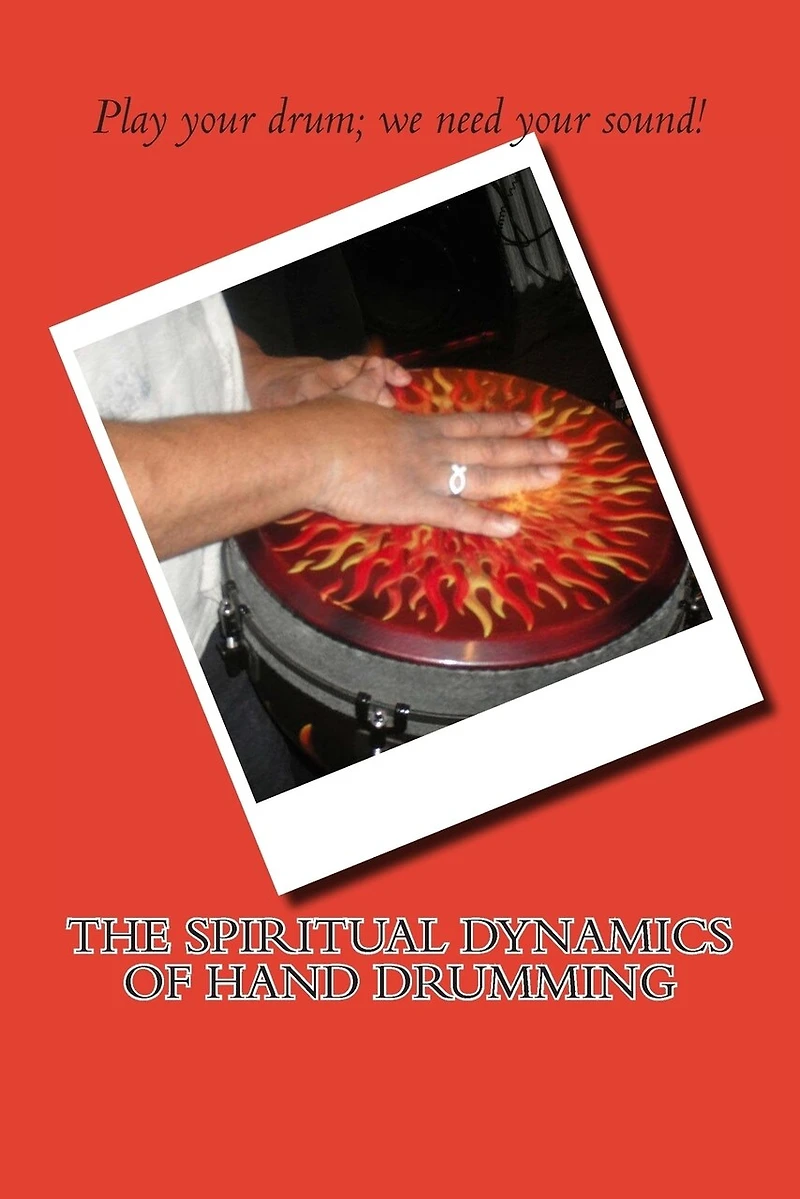 The Spiritual Dynamics of Hand Drumming
