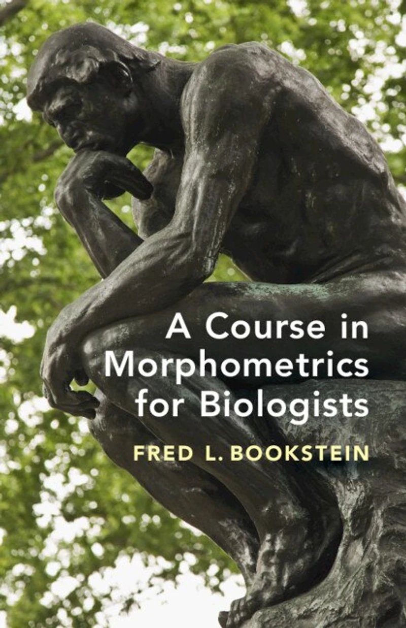 A Course in Morphometrics for Biologists: Geometry and Statistics for Studies of Organismal Form